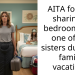 AITA for not sharing a bedroom with one of my sisters during a family vacation?