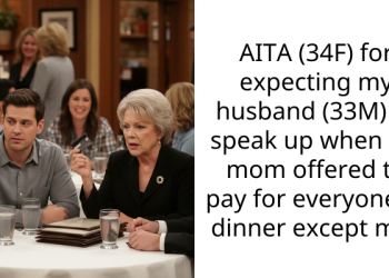 AITA (34F) for expecting my husband (33M) to speak up when his mom offered to pay for everyone at dinner except me?