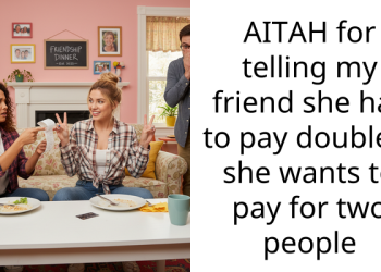 AITAH for telling my friend she has to pay double if she wants to pay for two people