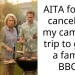 AITA for not cancelling my camping trip to go to a family BBQ?