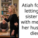 Atiah for not letting my sister live with me after her husband died