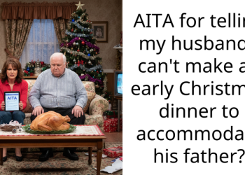 AITA for telling my husband I can’t make an early Christmas dinner to accommodate his father?