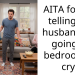 AITA for not telling my husband I’m going to bedroom to cry?