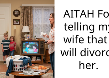 AITAH For telling my wife that I will divorce her.