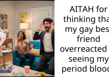 AITAH for thinking that my gay best friend overreacted to seeing my period blood?