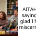 AITAH for saying I’m glad I had a miscarriage?