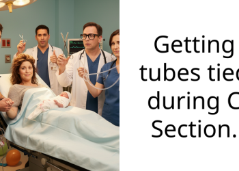My husband said my surgery is ‘uncomfortable’ so I’m secretly getting my tubes tied during birth