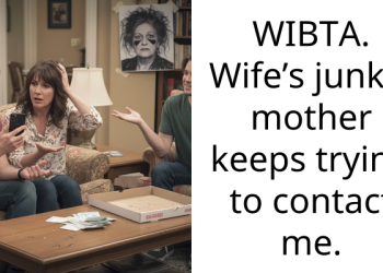 WIBTA. Wife’s junkie mother keeps trying to contact me.