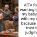 AITA for not wanting to leave my baby alone with my in-laws because I don’t trust their judgment?