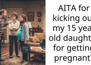 AITA for kicking out my 15 year old daughter for getting pregnant?