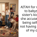 AITAH for refusing to babysit my sister’s kids after she accused me of being selfish for not having children of my own?