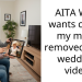 AITA Wife wants clip of my mum removed from wedding video
