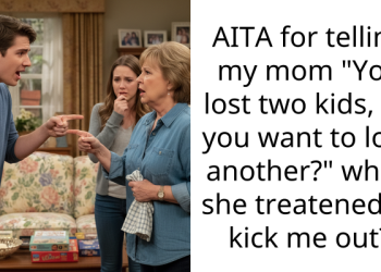 AITA for telling my mom “You lost two kids, do you want to lose another?” when she treatened to kick me out?