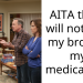 AITA that I will not give my brother my medication?