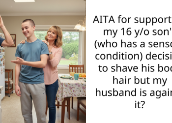AITA for supporting my 16 y/o son’s (who has a sensory condition) decision to shave his body hair but my husband is against it?