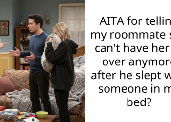 AITA for telling my roommate she can’t have her bf over anymore after he slept with someone in my bed?