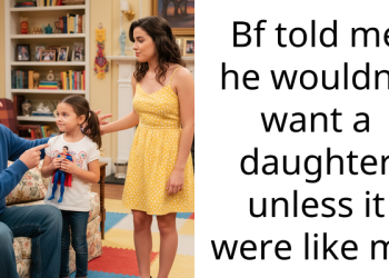 Bf told me he wouldn’t want a daughter unless it were like me