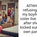 AITAH for refusing to let my boyfriend’s sister live with us after she was kicked out by her own parents?