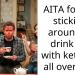 AITA for not sticking around to drink tea with ketchup all over me?