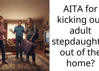 AITA for kicking our adult stepdaughter out of the home?