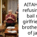 AITAH for refusing to bail my girlfriend’s brother out of jail?