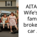 AITAH – Wife’s fat family broke my car ….