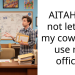 AITAH for not letting my coworker use my office?