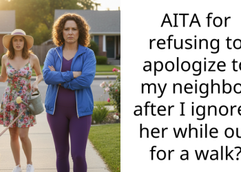 AITA for refusing to apologize to my neighbor after I ignored her while out for a walk?