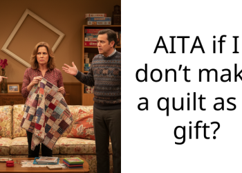 AITA if I don’t make a quilt as a gift?