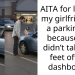 AITA for leaving my girlfriend at a parking lot because she didn’t take her feet off my dashboard?