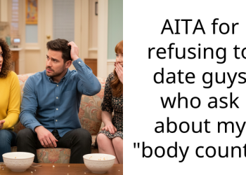 AITA for refusing to date guys who ask about my “body count”?