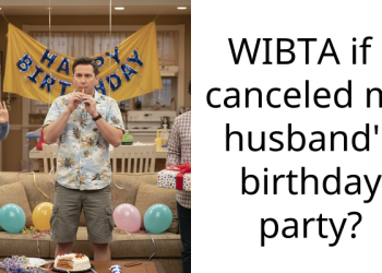 WIBTA if I canceled my husband’s birthday party?