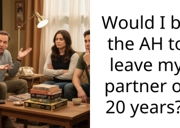 Would I be the AH to leave my partner of 20 years?