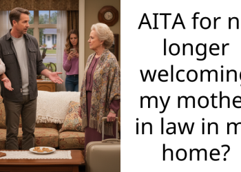 AITA for no longer welcoming my mother in law in my home?