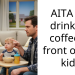 AITA for drinking coffee in front of the kid?