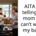 AITA for telling my mom she can’t watch my baby?