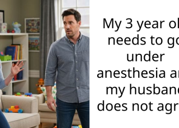 My 3 year old needs to go under anesthesia and my husband does not agree