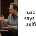 Husband says I’m selfish
