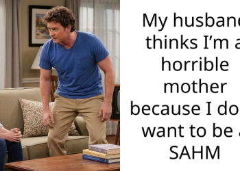 My husband thinks I’m a horrible mother because I don’t want to be a SAHM