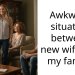 Awkward situation between new wife and my family