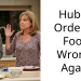 Hubby Ordered Food Wrong, Again