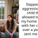 Slapped my aggressive adult child that I allowed to live in my home for free with her child for over a year- she sent me to jail