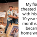 My fiance cheated on me with his ex of 10 years for 6 months and I became a home wrecker