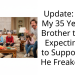 Update: I Told My 35 Year Old Brother to Stop Expecting Me to Support Him He Freaked Out