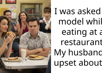I was asked to model while eating at a restaurant. My husband is upset about it