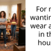 For not wanting to wear a bra in the house