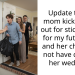 Update to my mom kicking me out for sticking up for my future SIL and her choice to not have dogs at her wedding.
