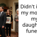 Didn’t invite my mom to my daughters funeral