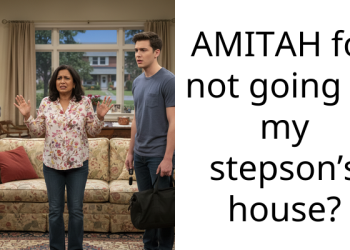 AMITAH for not going to my stepson’s house?