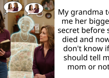 My grandma told me her biggest secret before she died and now I don’t know if I should tell my mom or not
